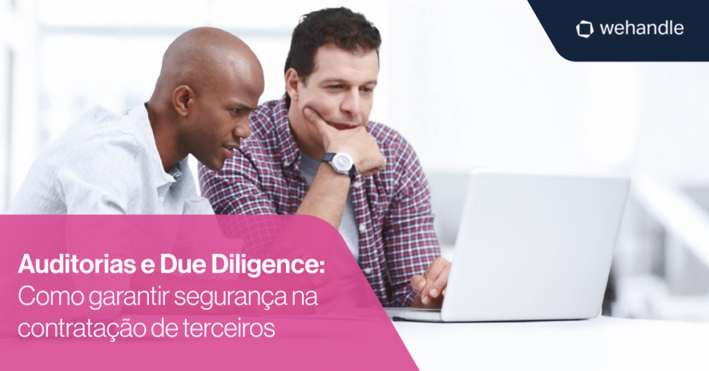 Auditorias e due diligence são mais do que boas práticas — são a linha de defesa que protege sua operação desde o primeiro contrato