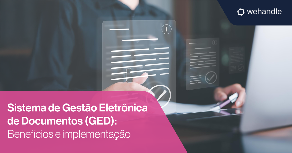 Um Sistema GED eficiente garante segurança documental, agilidade operacional e compliance — e a wehandle é sua aliada nesse processo.